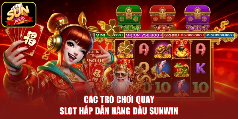 Các trò chơi quay slot hấp dẫn hàng đầu SUNWIN