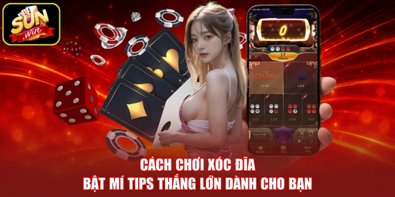 Cách chơi xóc đĩa bật mí tips thắng lớn dành cho bạn