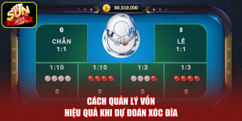 Cách quản lý vốn hiệu quả khi dự đoán xóc đĩa