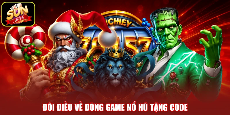 Đôi điều về dòng game nổ hũ tặng code