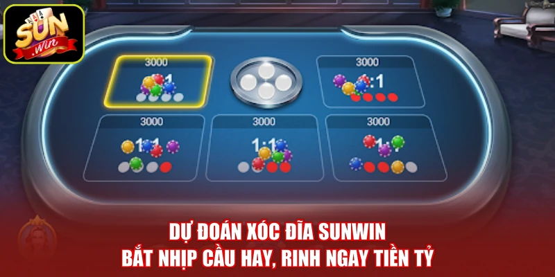 Dự Đoán Xóc Đĩa SUNWIN - Bắt Nhịp Cầu Hay, Rinh Ngay Tiền Tỷ