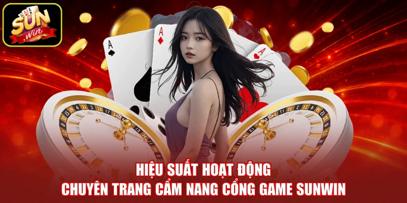 Hiệu suất hoạt động chuyên trang cẩm nang cổng game SUNWIN
