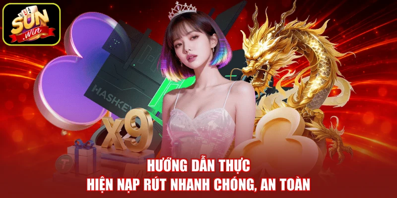 Hướng dẫn thực hiện nạp rút nhanh chóng, an toàn