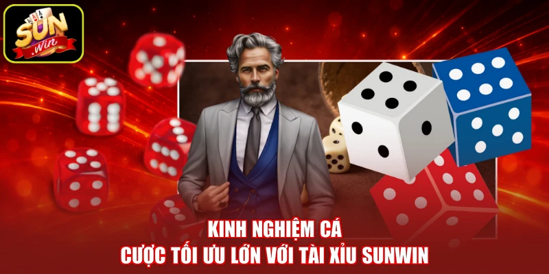 Kinh nghiệm cá cược tối ưu lớn với tài xỉu SUNWIN