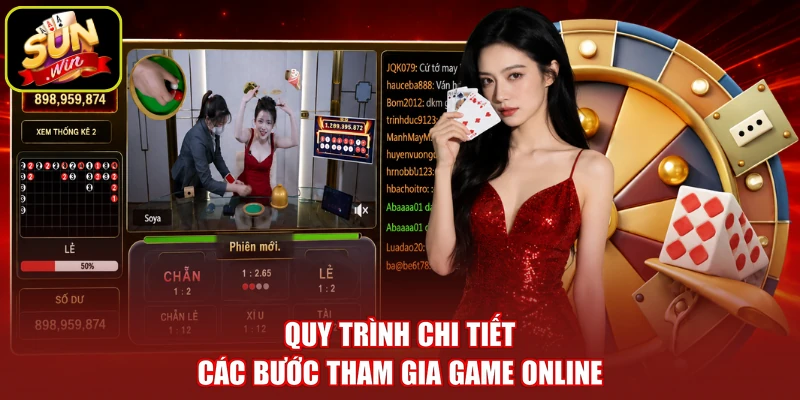 Quy trình chi tiết các bước tham gia game online